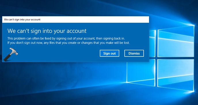 Lỗi we can't sign into your account Windows phải làm sao? Nguyên nhân ...