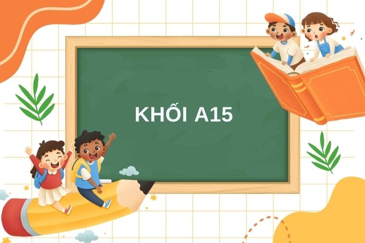 A15 là khối gì 6