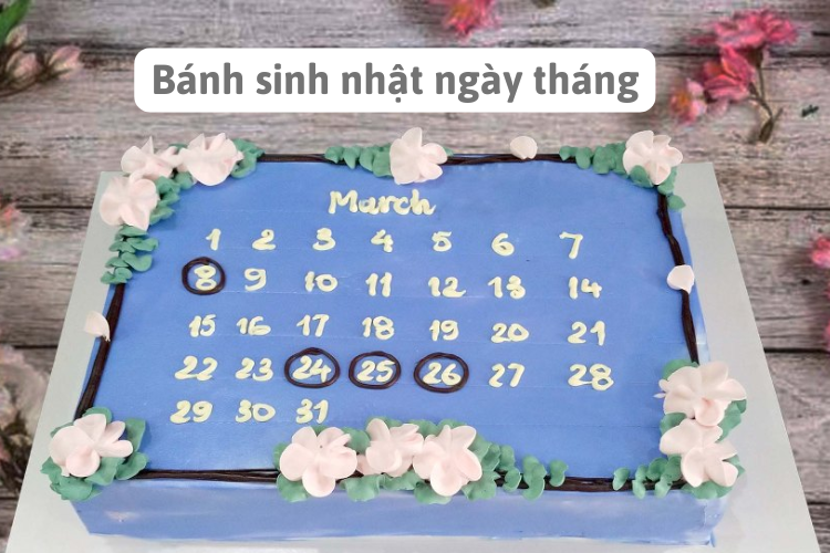 Bánh sinh nhật ngày tháng - Món quà ý nghĩa đánh dấu khoảnh khắc đặc biệt