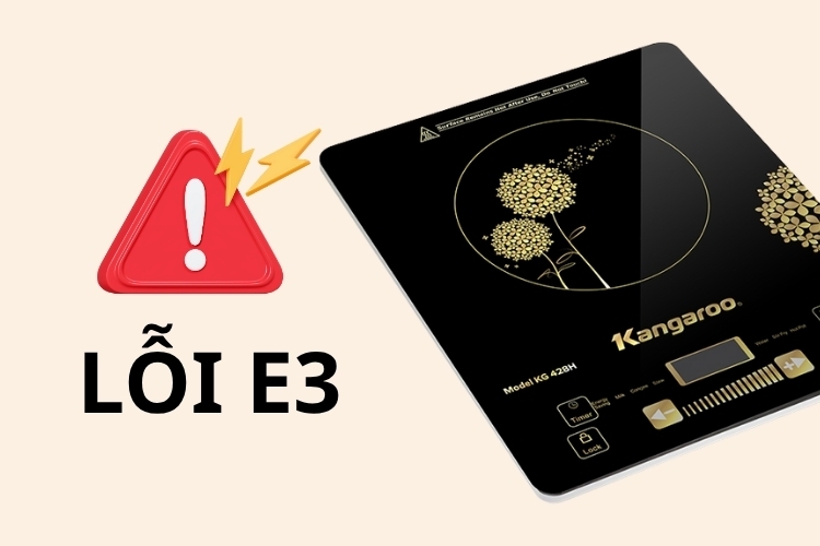 Bếp từ Kangaroo báo lỗi E3: Nguyên nhân và hướng dẫn khắc phục nhanh tại nhà