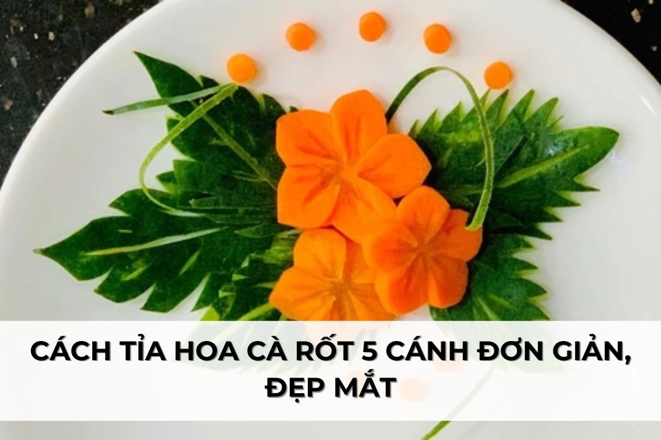 Cách tỉa hoa cà rốt 5 cánh đơn giản, đẹp mắt