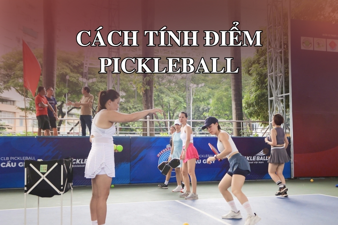 Cách tính điểm Pickleball chuẩn xác cho người mới: Luật chơi, kỹ năng và quy tắc trang phục