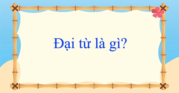 đại từ là gì 6