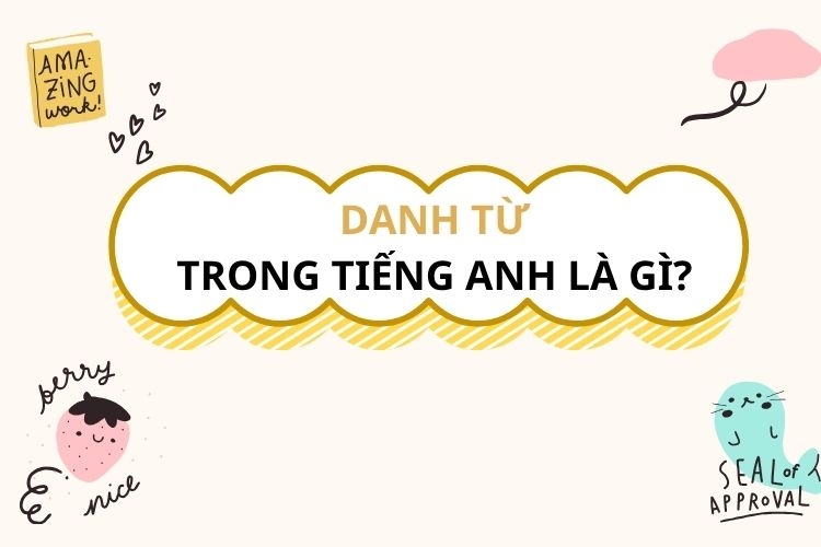 Danh từ trong tiếng Anh là gì 6