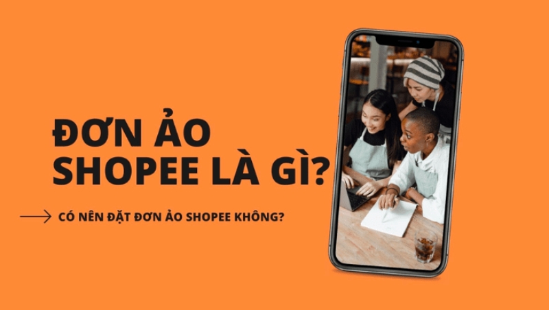 Đặt đơn ảo Shopee có bị phạt không (ảnh 2)