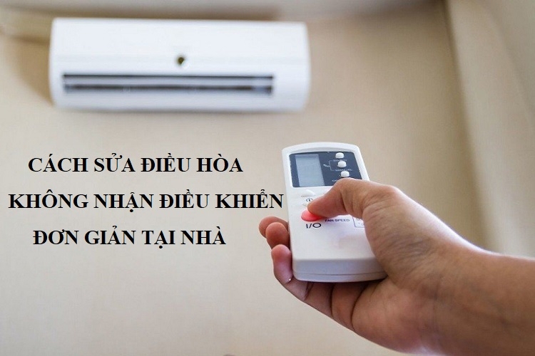 Mẹo sửa điều hòa không nhận điều khiển đơn giản tại nhà, ai cũng làm được