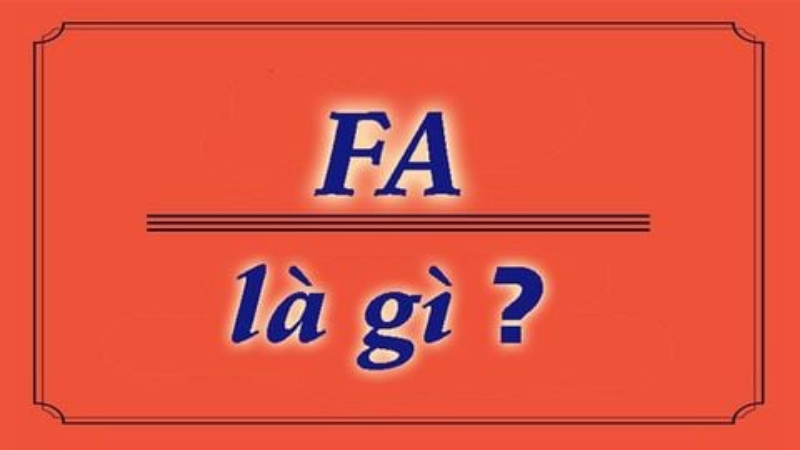 FA là gì? - hình 1