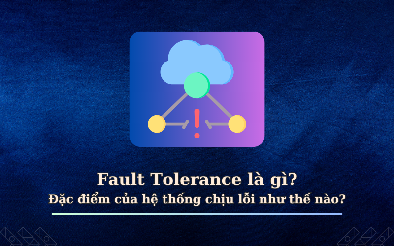 Fault tolerance là gì? 1