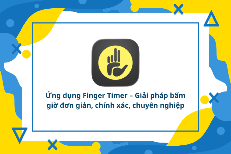 Ứng dụng Finger Timer: Giải pháp bấm giờ đơn giản, chính xác