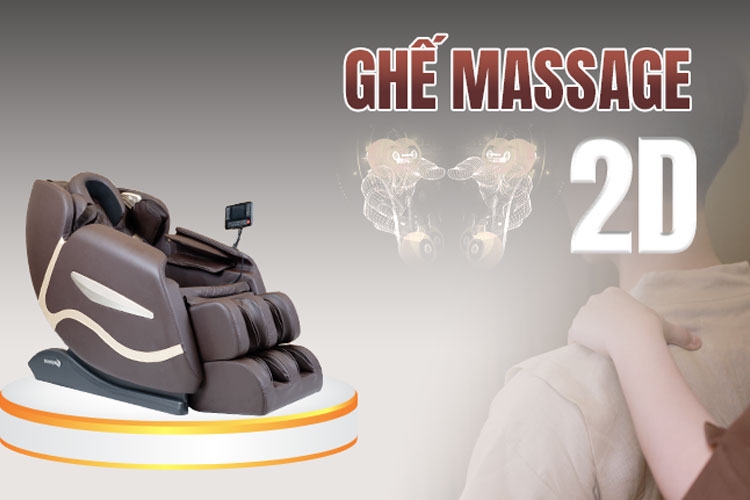Ghế massage 2D là gì? Ưu và nhược điểm của ghế massage 2D so với các sản phẩm khác
