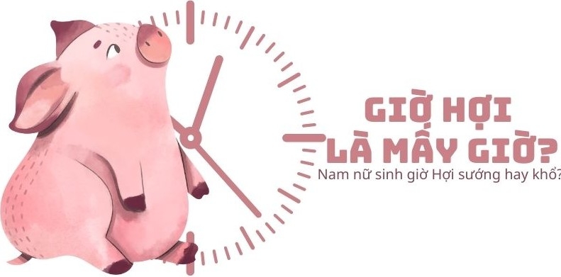 Giờ Hợi là mấy giờ 5