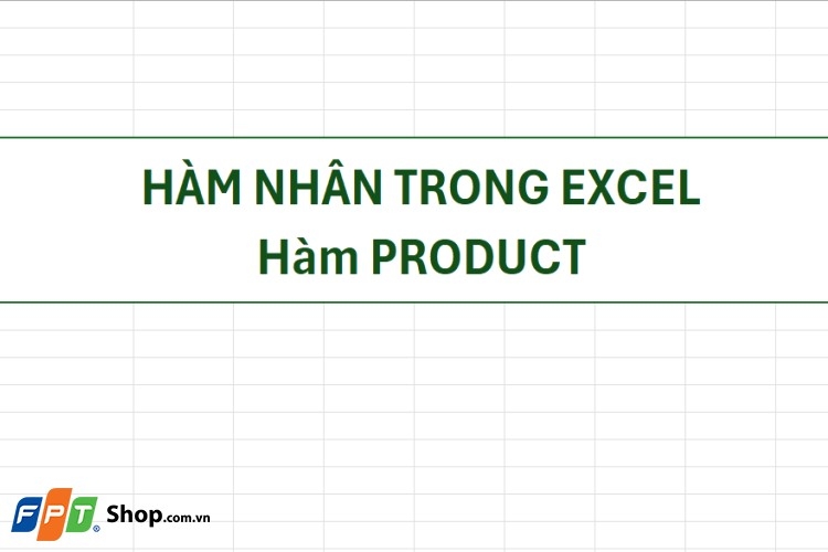 hàm nhân trong Excel ảnh 14