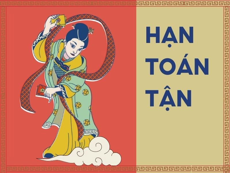 Hạn Toán Tận là gì hình 2