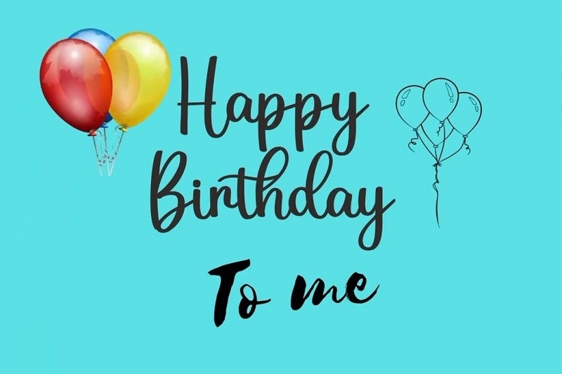 Happy birthday to me là gì ảnh 7