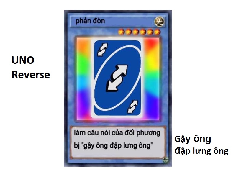 Meme UNO Reverse – "Gậy ông đập lưng ông"