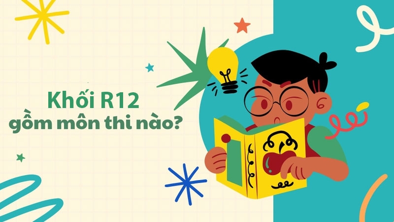 Khối R12 gồm những môn nào? Ngành nào hình 1