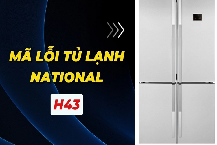 mã lỗi tủ lạnh national h43 8