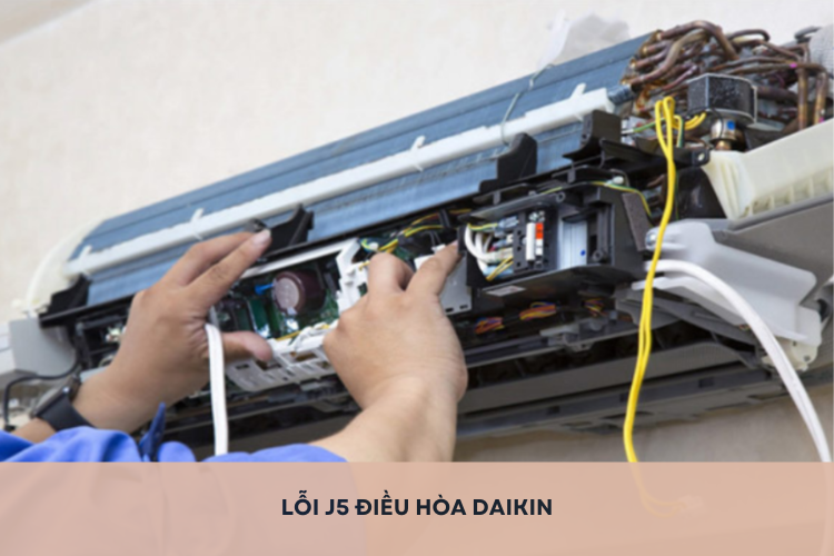 Lỗi J5 điều hòa Daikin: Nguyên nhân và cách xử lý đơn giản không phải ai cũng biết