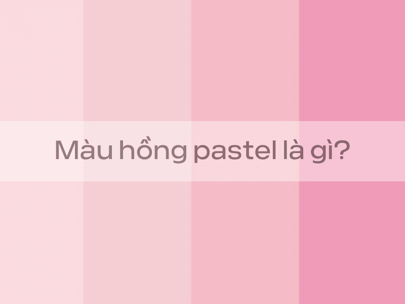 Màu hồng pastel phối với màu gì? (hình 1)