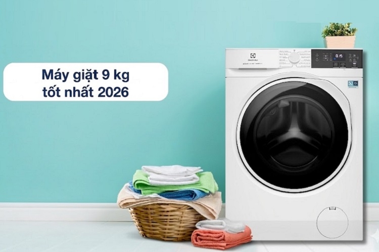 Top sản phẩm máy giặt 9 kg tốt nhất 2026: Giặt sạch, bền bỉ, tiết kiệm điện nước
