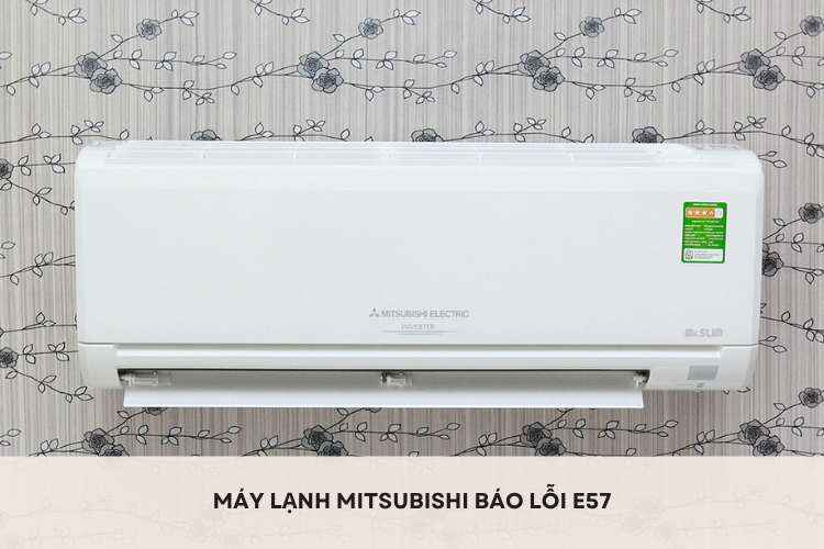 Khi máy lạnh Mitsubishi báo lỗi E57 nên làm gì để thiết bị hoạt động ổn định trở lại?