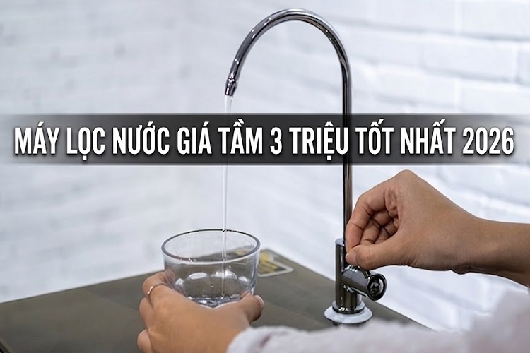 Máy lọc nước giá tầm 3 triệu tốt nhất 2026: Dưới đây là top model bền, lọc sạch, đáng mua