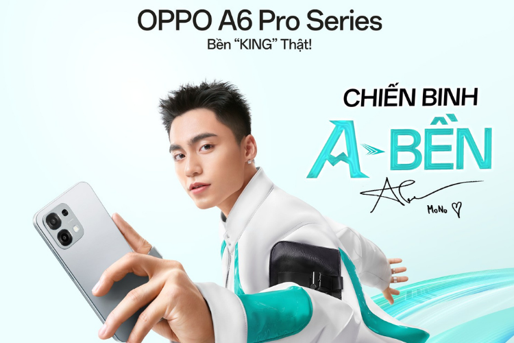 MONO đồng hành cùng “vua bền bỉ” OPPO A6 Pro 5