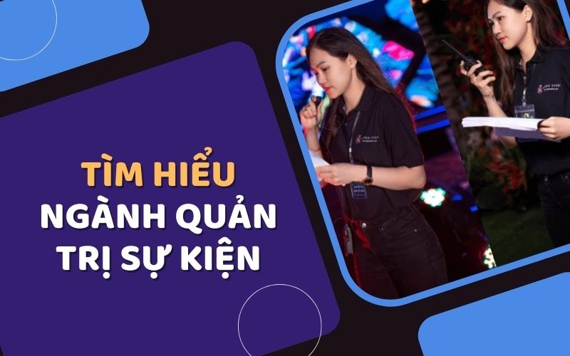 Ngành Quản trị sự kiện là gì (ảnh 1)