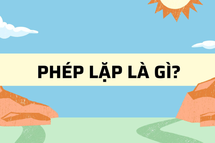 Phép lặp là gì (ảnh 3)