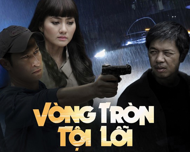 Phim hình sự Việt Nam “Vòng Tròn Tội Lỗi” (2016).