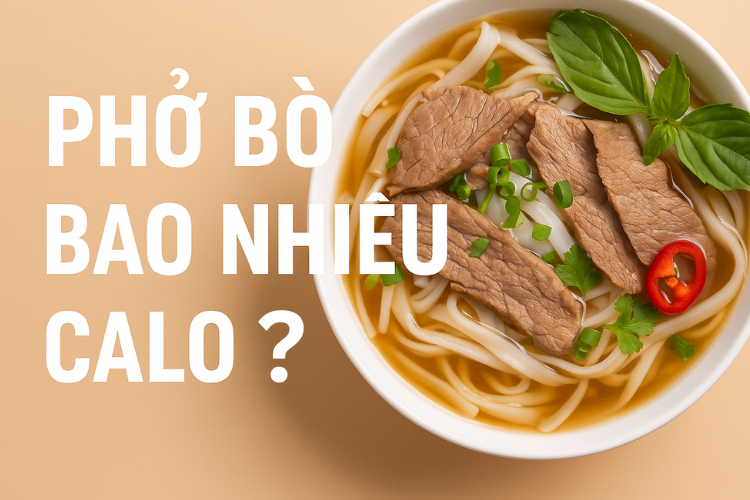 Phở bò bao nhiêu calo 1