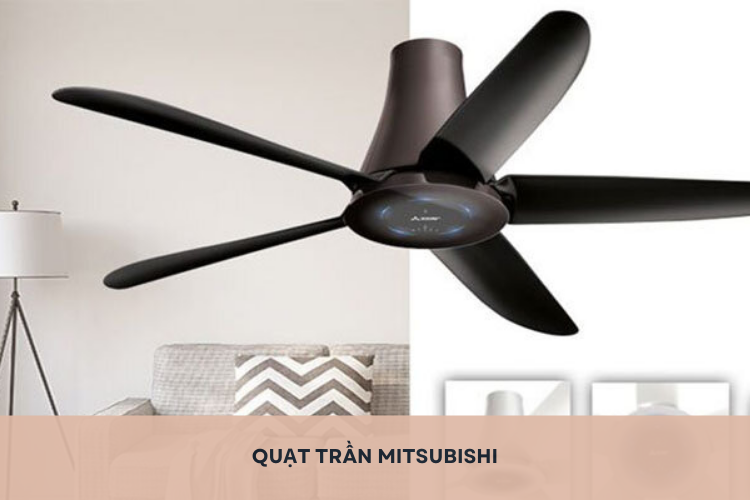 Tìm hiểu: Quạt trần Mitsubishi Electric là của nước nào? Có nên mua cho gia đình không?