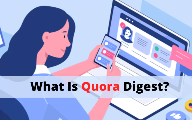 Quora Digest là gì?