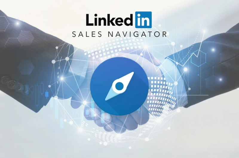 Sales Navigator là gì? Giải pháp tìm kiếm khách hàng tiềm năng hiệu quả