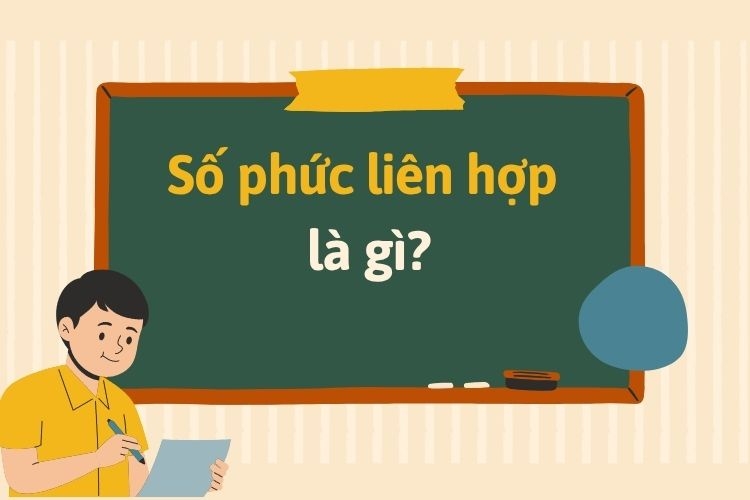 Số phức liên hợp là gì 5