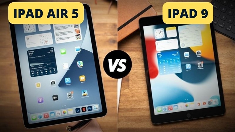 So sánh iPad Gen 9 và iPad Air 5 2
