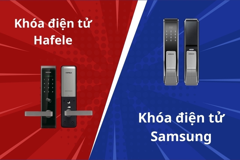 Bảng so sánh khóa điện tử Hafele và Samsung