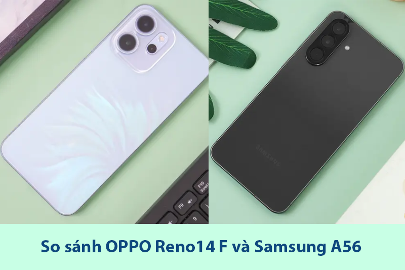 so-sanh-oppo-reno14-f-va-samsung-a56-thumb.png