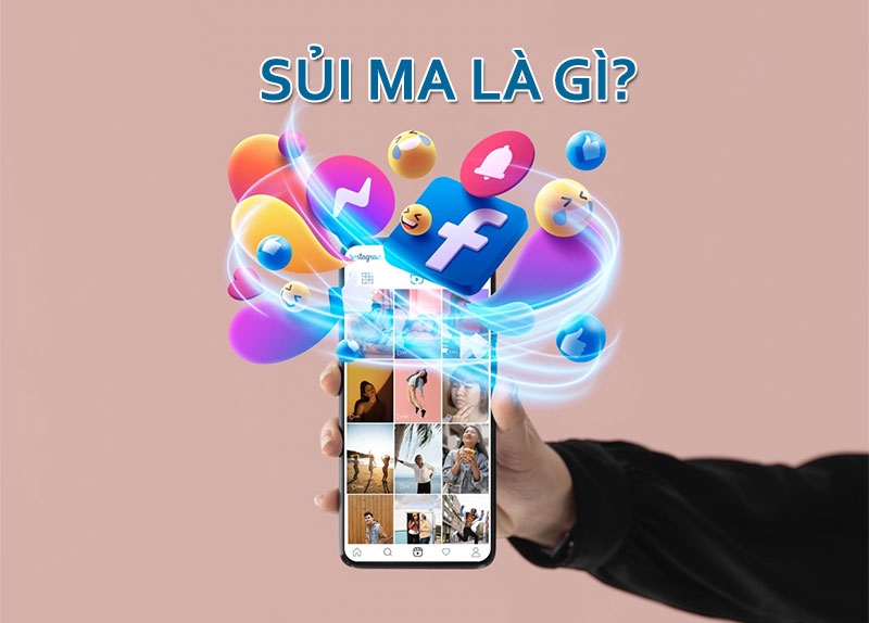 Sủi ma là gì trên mạng xã hội hình 1