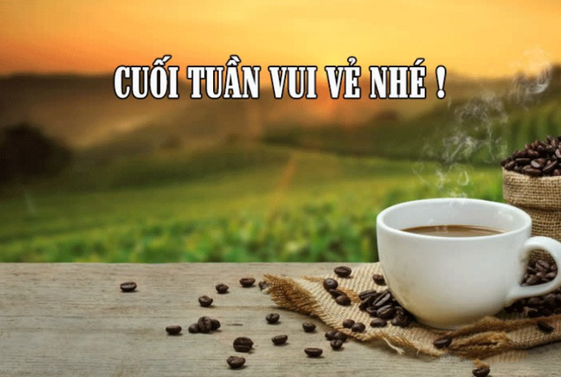 Tổng hợp lời chúc ngày thứ 7 cuối tuần (hình 1)