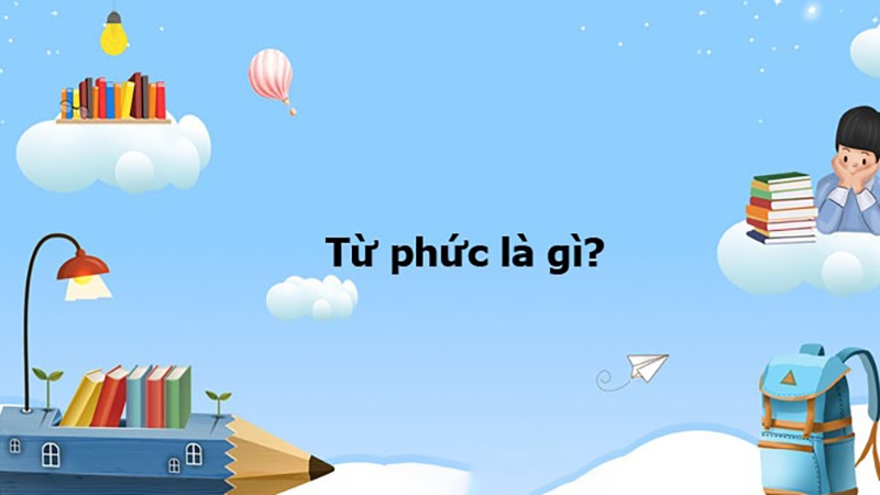Từ phức là gì? (hình 1)