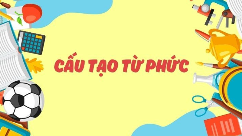 Từ phức là gì? (hình 5)